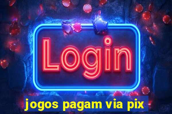 jogos pagam via pix